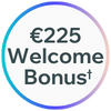 225 Welcome Bonus†